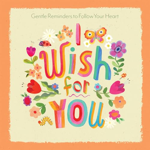 Harvest House- I Wish for You: Gentle Reminders to Follow Your Heart